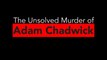 Leeds Crime Stories: The Unsolved Murder of Adam Chadwick Part 1 of 4