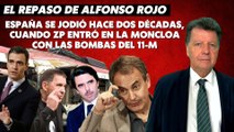 Alfonso Rojo: “España se jodió hace dos décadas, cuando ZP entró en Moncloa con las bombas del 11-M”