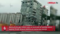 Şanlıurfa'da 9 katlı binanın yıkılma anı kameraya yansıdı