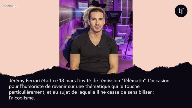Pourquoi Jérémy Ferrari tient à libérer la parole autour de l'alcoolisme