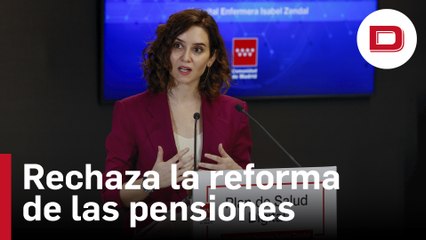 Ayuso rechaza la reforma de las pensiones propuesta de manera «populista»