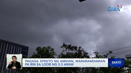 Epekto ng amihan, mararamdaman pa rin sa loob ng 2-3 araw -- PAGASA | Saksi