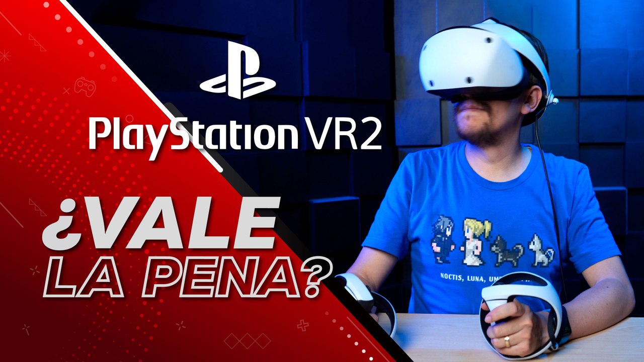 PlayStation VR 2 - ¿Vale la pena?