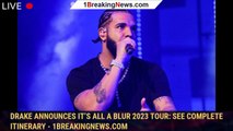 Drake Announces It’s All A Blur 2023 Tour: See Complete Itinerary - 1breakingnews.com