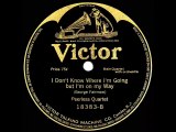 1917 Peerless Quartet - I Dont Know Where Im Going But Im On My Way