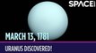OTD in Space – March 13: Uranus Discovered!