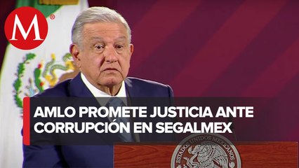 Se va a castigar a involucrados en desvíos en Segalmex, dice AMLO