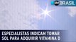 Estudo revela que mais da metade dos brasileiros têm falta de vitamina D