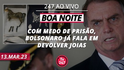 Descargar video: Boa Noite 247 - Com medo de prisão, Bolsonaro já fala em devolver joias (13.03.23)