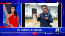 Intensas lluvias en Trujillo: río Moche se desborda y deja a decenas de damnificados