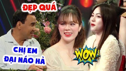 Hai chị em XINH NHƯ HOA làm MC Quyền Linh NGỠ NGÀNG, bạn trai vừa gặp muốn BẤM NÚT HẸN HÒ ngay liền