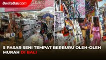 5 Pasar Seni Tempat Berburu Oleh-Oleh Murah di Bali