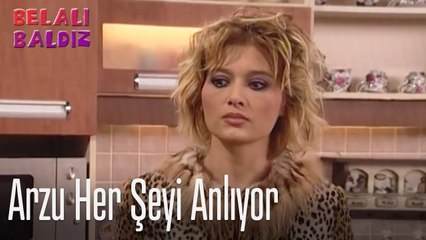 Arzu her şeyi anlıyor - Belalı Baldız