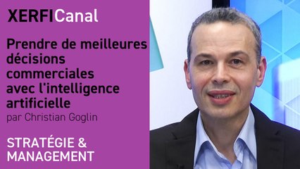 Prendre de meilleures décisions commerciales avec l'intelligence artificielle [Christian Goglin]