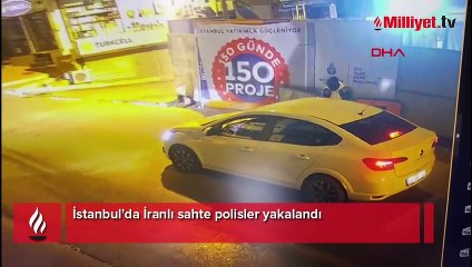 İstanbul'da İranlı sahte polisler yakalandı