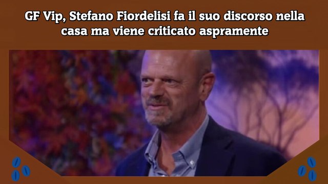 GF Vip, Stefano Fiordelisi fa il suo discorso nella casa ma viene criticato aspramente