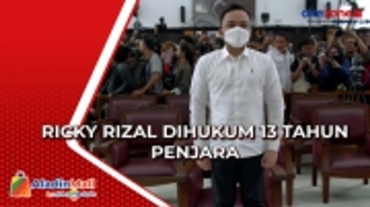 Ricky Rizal Divonis Hukuman 13 Tahun Penjara - video Dailymotion