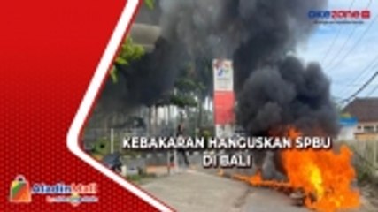 Kebakaran Hanguskan Mesin dan Bangunan SPBU di Klungkung, Bali