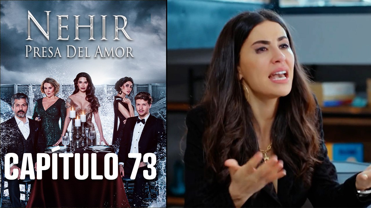 Presa Del Amor Novela Turca Capítulos Completos Nehir - Presa Del Amor - Capitulo 73 - Dailymotion Video