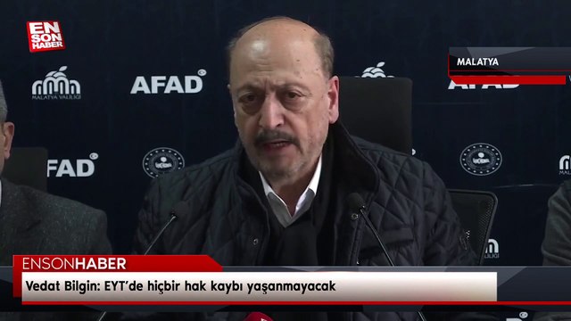 Çalışma ve Sosyal Güvenlik Bakanı Vedat Bilgin: EYT’de hiçbir hak kaybı yaşanmayacak