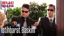 İstihbarat baskını - Belalı Baldız