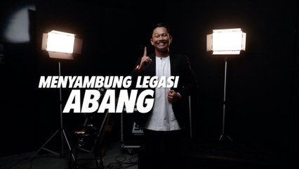 Menyambung legasi abang