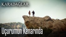 Uçurumun kenarında - Karadağlar