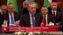 Cumhurbaşkanı Erdoğan, Türk Devletleri Teşkilatı Zirvesi'nde konuştu: Türk dünyası tek vücut oldu
