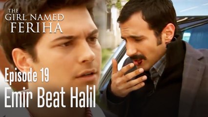 Emir beat Halil - The Girl Named Feriha Episode 19