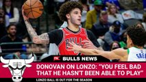 Chicago Bulls coach Billy Donovan talked about the latest chapter of Lonzo Ball's injury saga