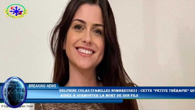 Delphine Colas (Familles nombreuses) : cette “petite thérapie” qui aidée à surmonter la mort de son