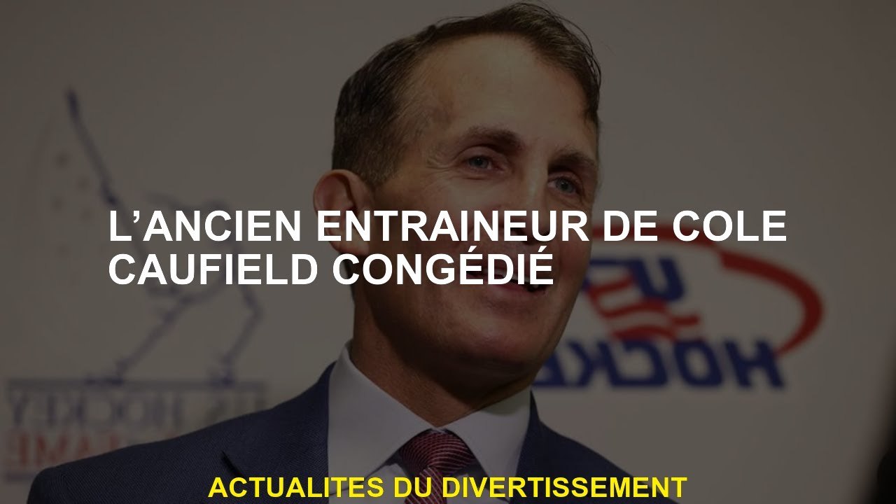 L'ancienne Cole Cate Caufield a rejeté