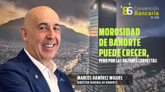 Morosidad puede crecer, pero por las razones correctas: Banorte