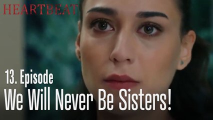 We will never be sisters! - Heartbeat  Episode 13