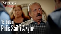 Polis Sait'i arıyor! - Eve Düşen Yıldırım 18. Bölüm