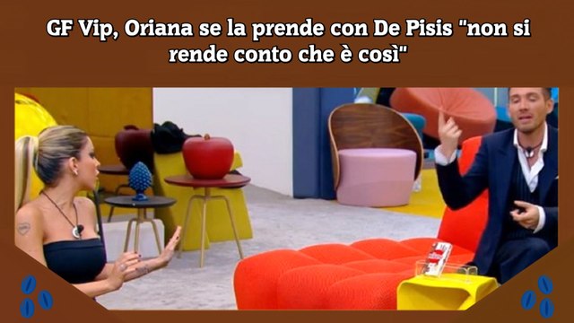GF Vip, Oriana se la prende con De Pisis non si rende conto che è così