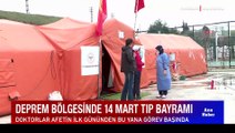 Deprem bölgesinde 14 Mart Tıp Bayramı: İnsan üstü bir çabayla yaraları sarmak için çalışıyorlar