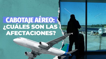 Cabotaje aéreo y las consecuencias en las aerolíneas