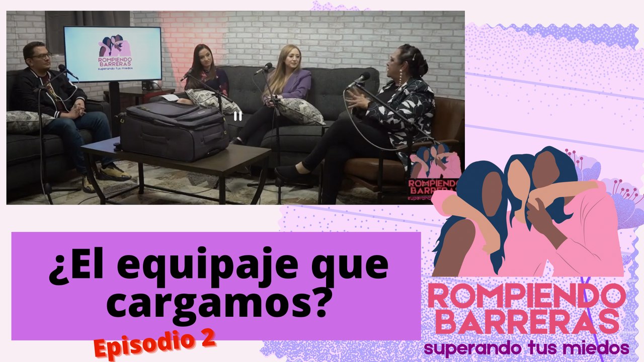 Equipaje que cargamos, heridas de la infancia Rompiendo Barreras Univision 26