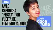 #EnVivo | #DeDoceAUna | AMLO reprocha “fiesta” por vuelta de Edmundo Jacobo | Ciclón azota a África