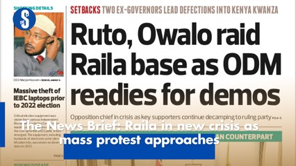 The News Brief: Raila in new crisis as mass protest approaches