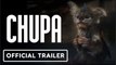 Chupa | Official Trailer - Demián Bichir, Evan Whitten, Christian Slater