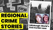 Edinburgh True Crime Stories: The World's End Murders