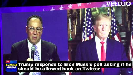 Trump responds to Elon Musk's poll asking if he should be allowed back on Twitter