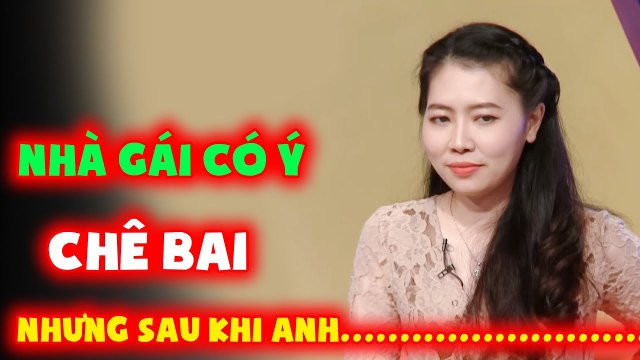 NHÀ GÁI CHÊ BAI NHƯNG SAU KHI NÓI CHUYỆN 2 BẠN TRẺ ĐÃ TÌM ĐẾN NHAU GHÉP ĐÔI HẸN HÒ HAY NHẤT
