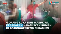 4 Orang Luka dan Masuk RS, Kebakaran Hanguskan Rumah di Bojonggenteng Sukabumi
