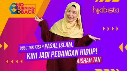 Dulu Tak Kisah Pasal Islam, Kini Jadi Pegangan Hidup! - Aishah Tan