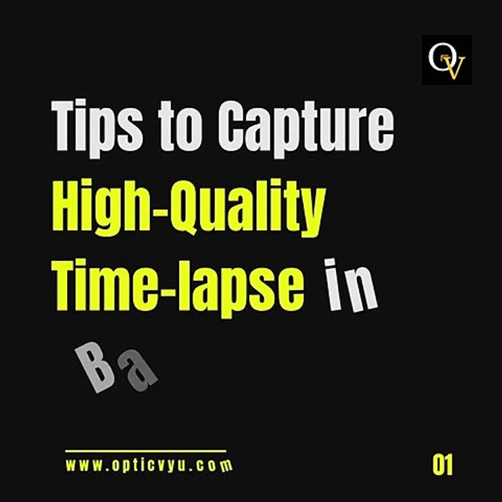 Tips to Capture High-Quality Time-lapse in Bad Weather