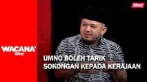 UMNO boleh tarik sokongan kepada kerajaan