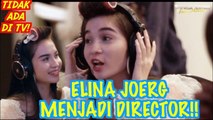 EKSLUSIF! ELINA JOERG BELAJAR MENJADI SEORANG DIRECTOR!